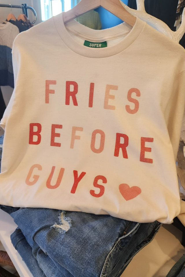 Fries Before Guys Tee